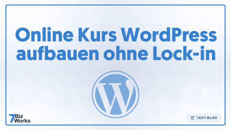 WordPress aufbauen ohne Lock-in &ndash; eigene Kursplattform statt All-in-One Plugin
