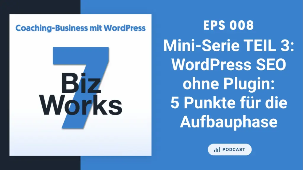 EPS 008 - WordPress SEO ohne Plugin_ fünf Punkte für die Aufbauphase