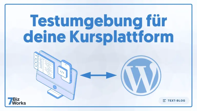 Testumgebung f&uuml;r deine Kursplattform in WordPress