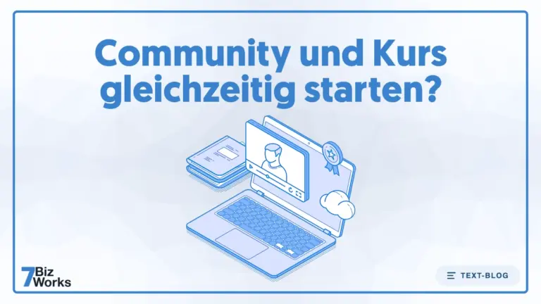 Community und Kurs gleichzeitig aufbauen &ndash; Blogpost zu EPS 009 von 7BizWorks